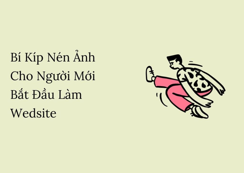 Bí Kíp Nén Ảnh Cho Người Mới Bắt Đầu Làm Wedsite
